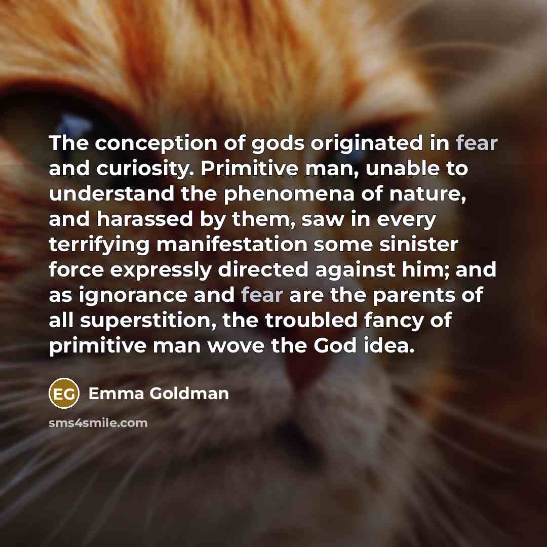“The conception of gods originated in fear and curiosity. Primitive…” quote by Emma Goldman