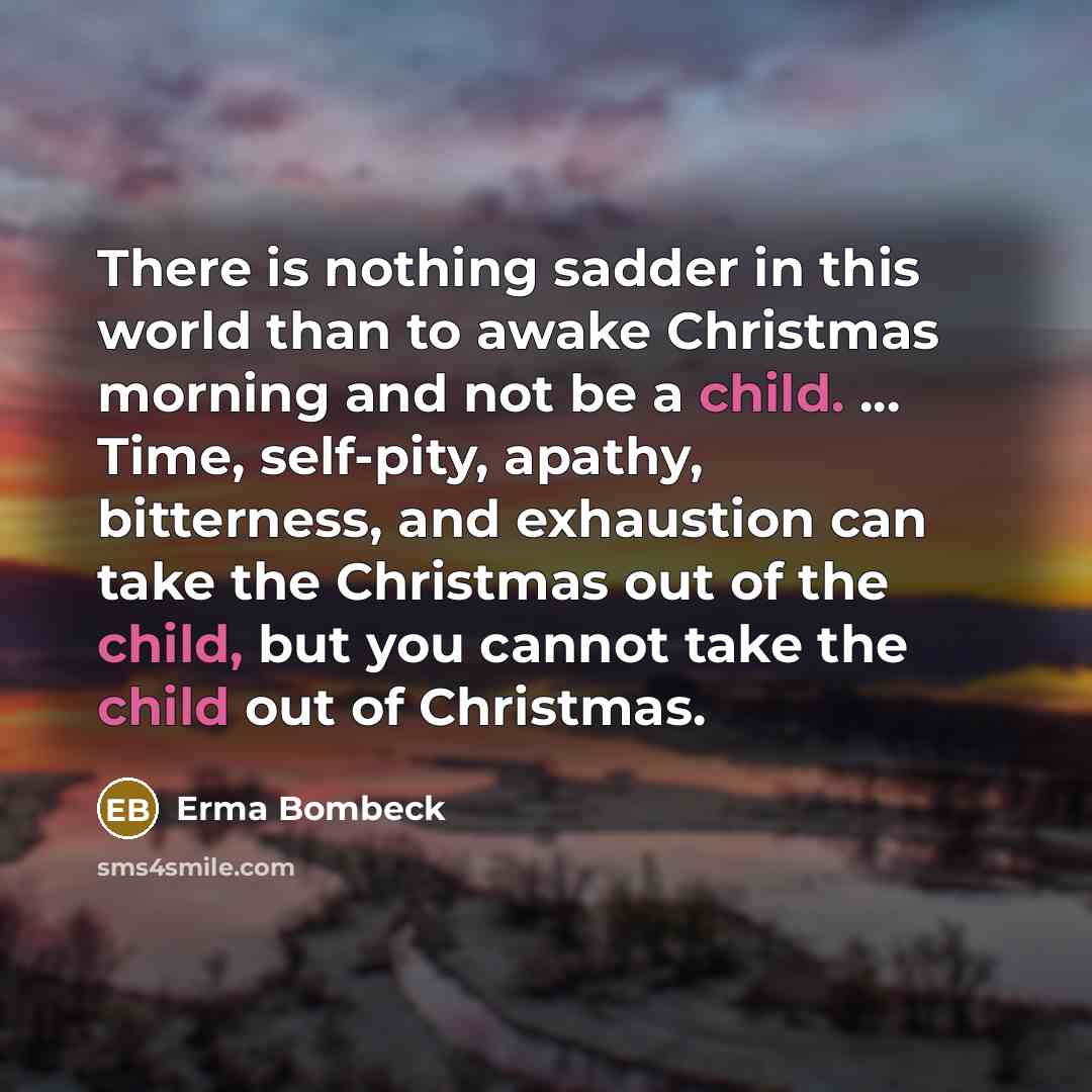 “There is nothing sadder in this world than to awake…” quote by Erma Bombeck
