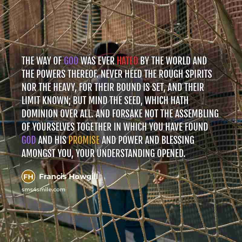 “The way of God was ever hated by the world…” quote by Francis Howgill