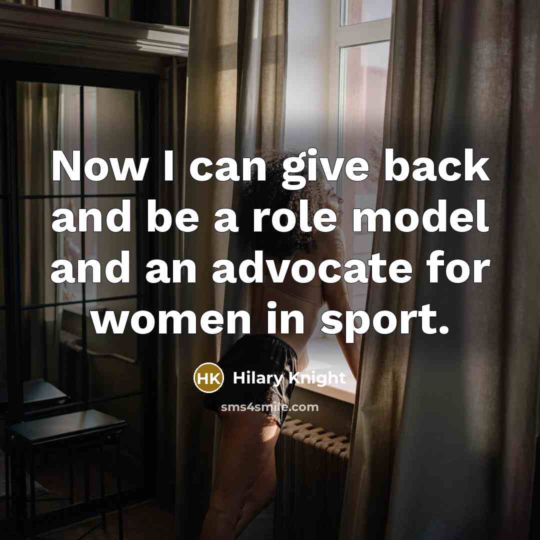 “Now I can give back and be a role model…” quote by Hilary Knight