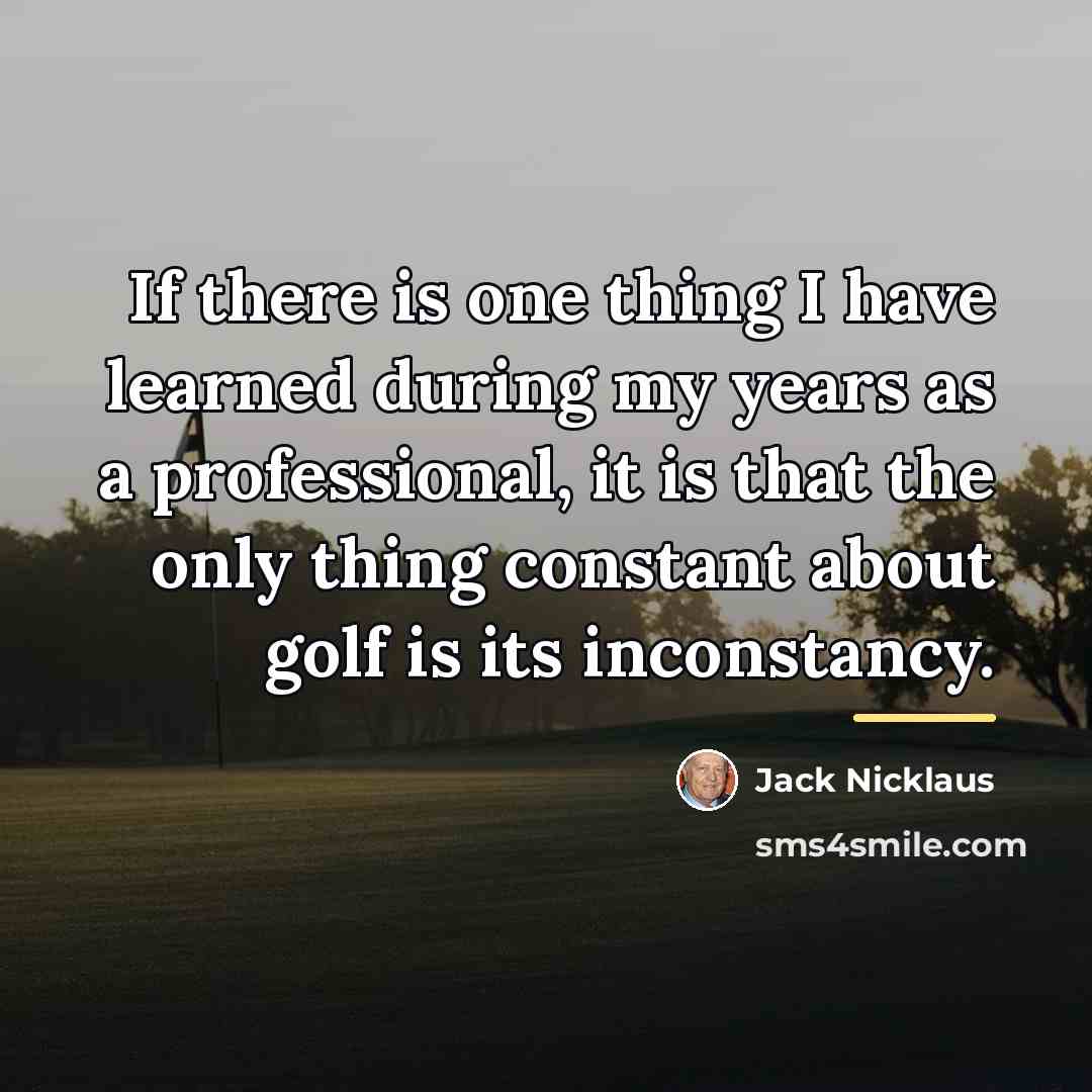 “If there is one thing I have learned during my…” quote by Jack Nicklaus