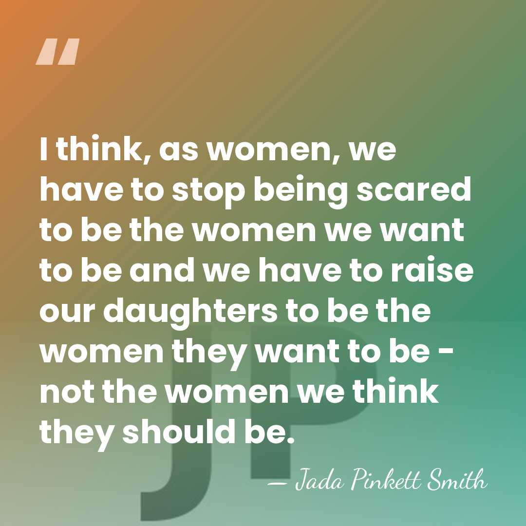 I think, as women, we have to stop being scared to be&hellip; - Jada Pinkett Smith
