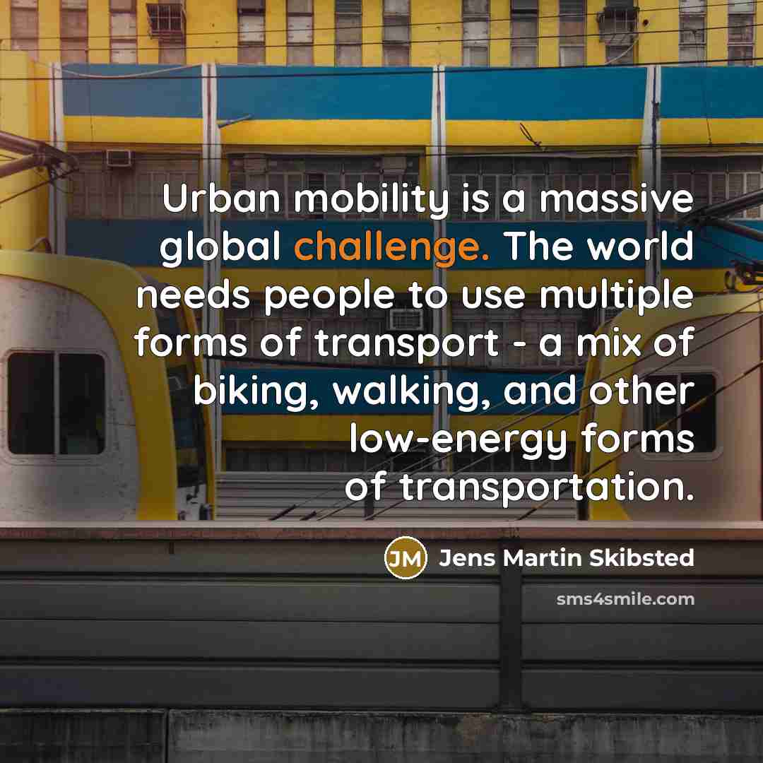 “Urban mobility is a massive global challenge. The world needs…” quote by Jens Martin Skibsted