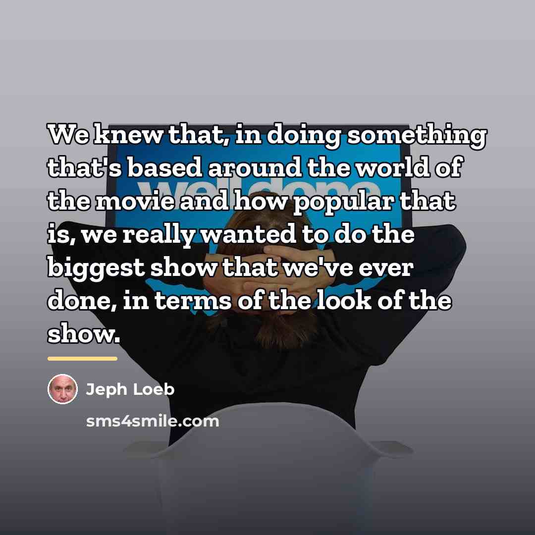 “We knew that, in doing something that's based around the…” quote by Jeph Loeb