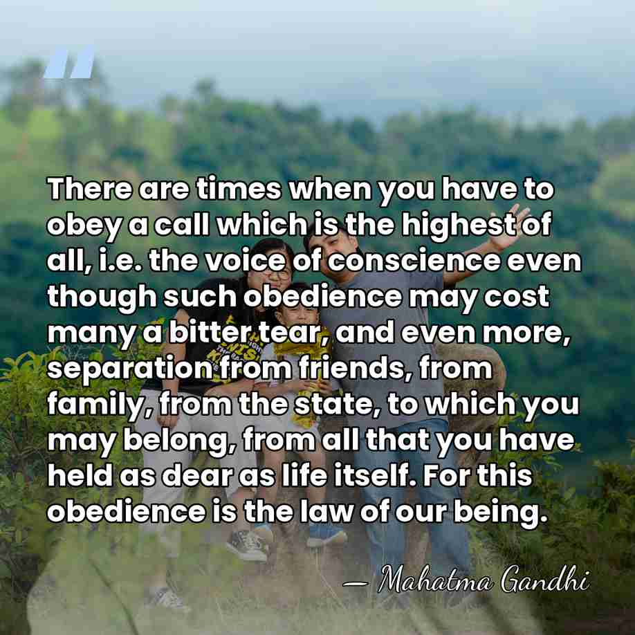 There are times when you have to obey a call which is&hellip; - Mahatma Gandhi