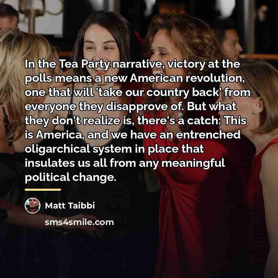 “In the Tea Party narrative, victory at the polls means…” quote by Matt Taibbi