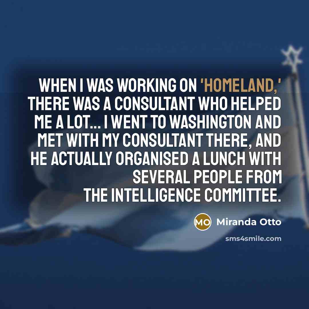 “When I was working on 'Homeland,' there was a consultant…” quote by Miranda Otto