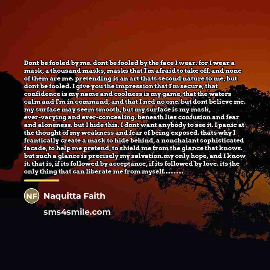 “Dont be fooled by me. dont be fooled by the…” quote by Naquitta Faith