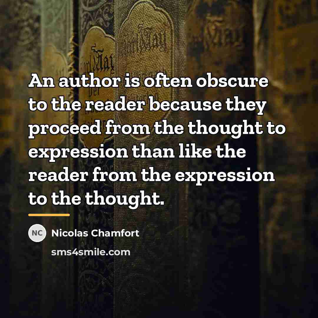 “An author is often obscure to the reader because they…” quote by Nicolas Chamfort