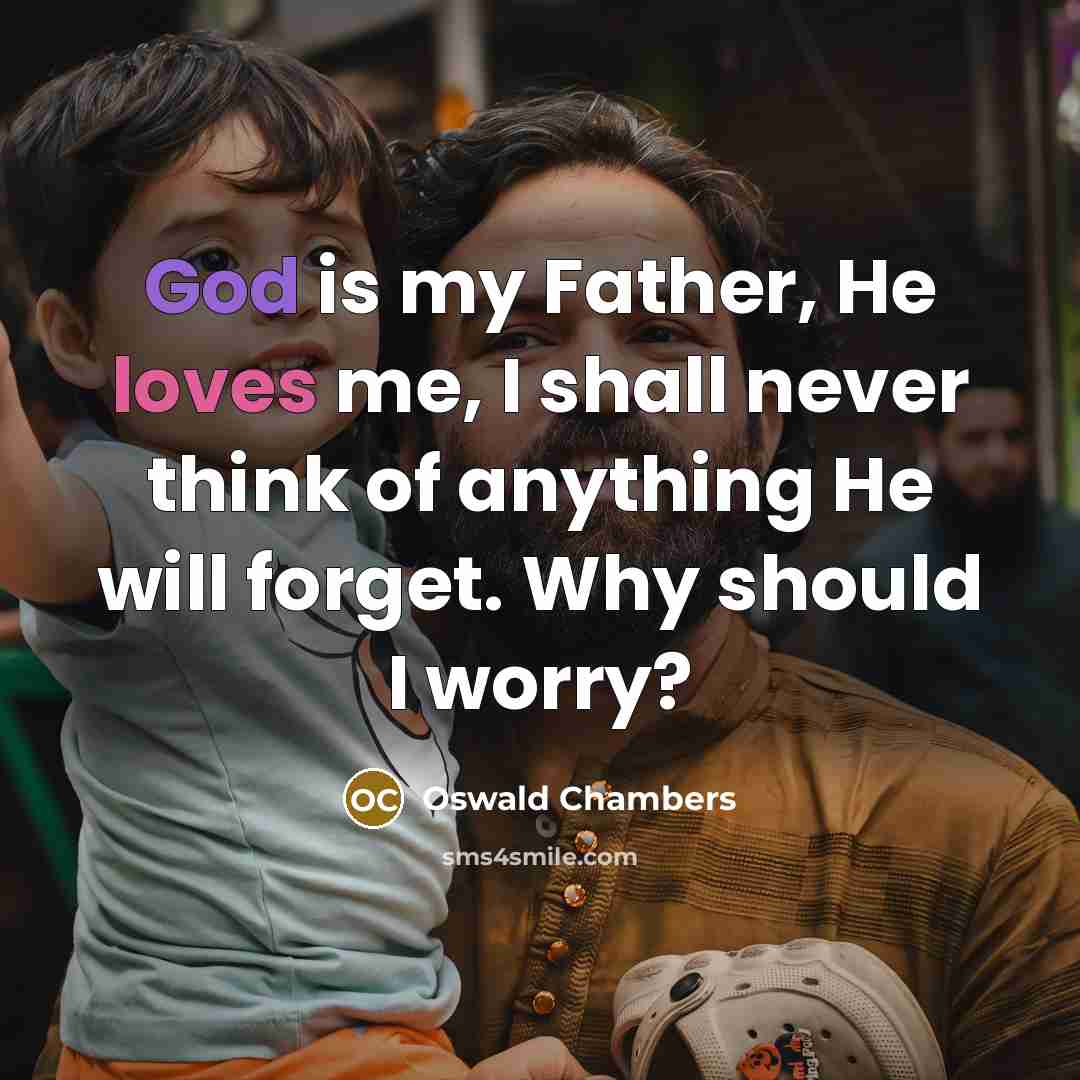 “God is my Father, He loves me, I shall never…” quote by Oswald Chambers