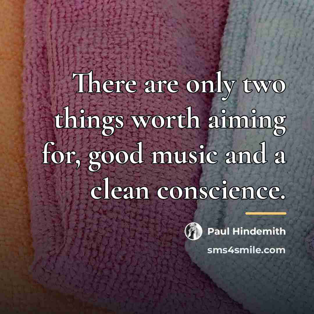“There are only two things worth aiming for, good music…” quote by Paul Hindemith