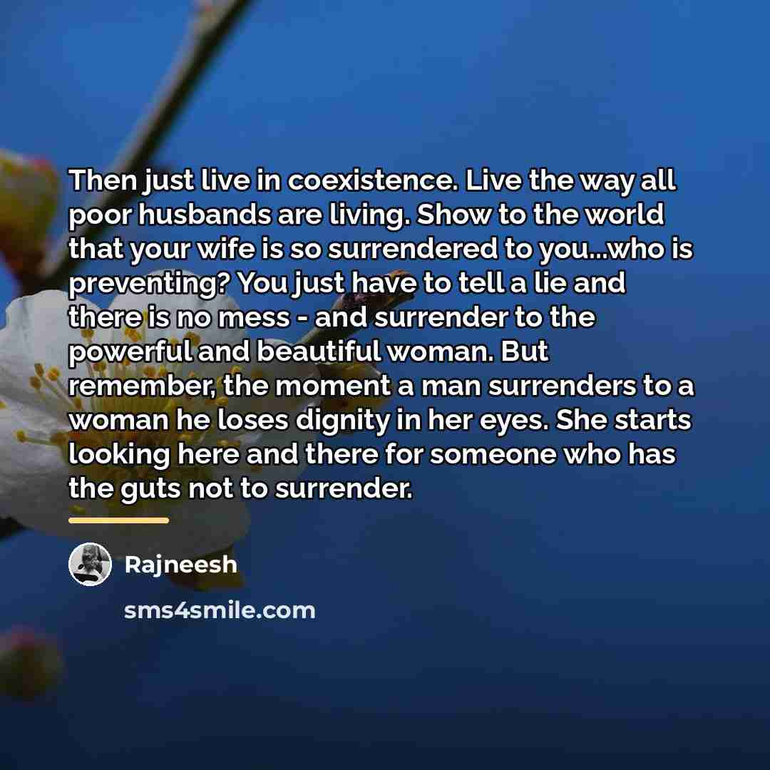 “Then just live in coexistence. Live the way all poor…” quote by Rajneesh
