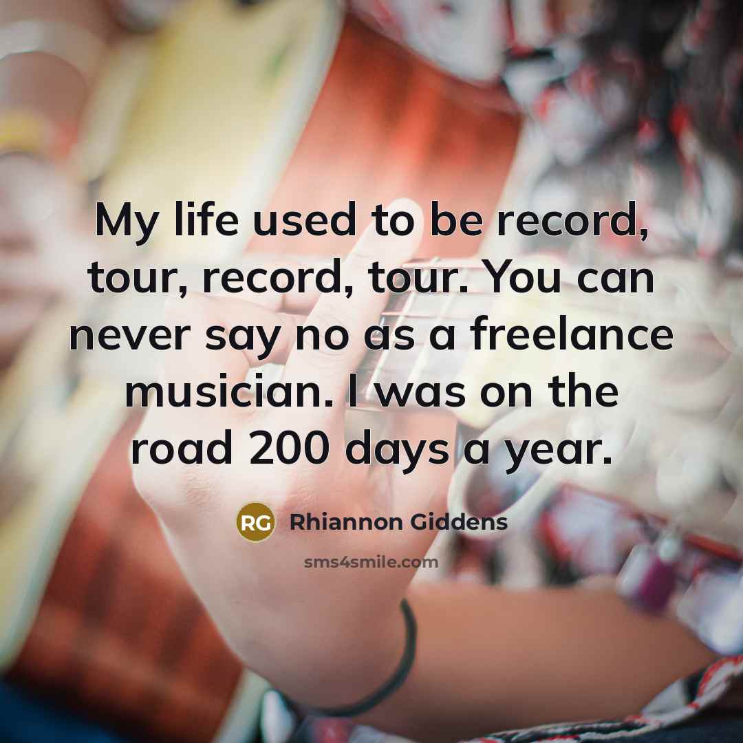 “My life used to be record, tour, record, tour. You…” quote by Rhiannon Giddens