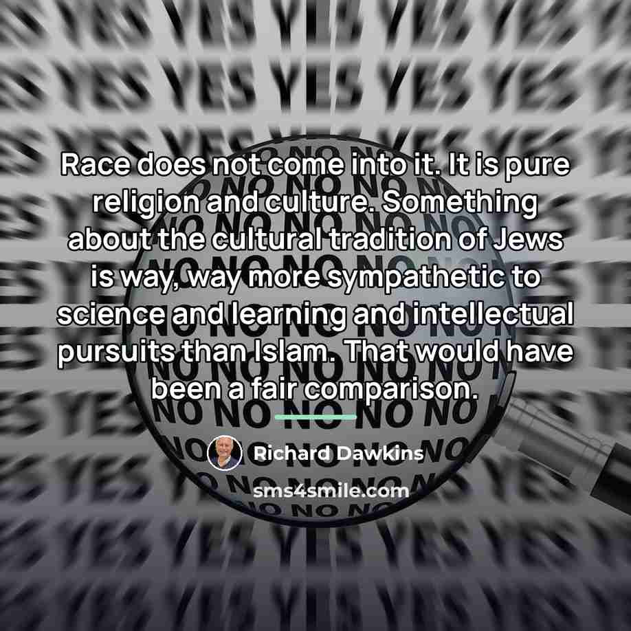 “Race does not come into it. It is pure religion…” quote by Richard Dawkins