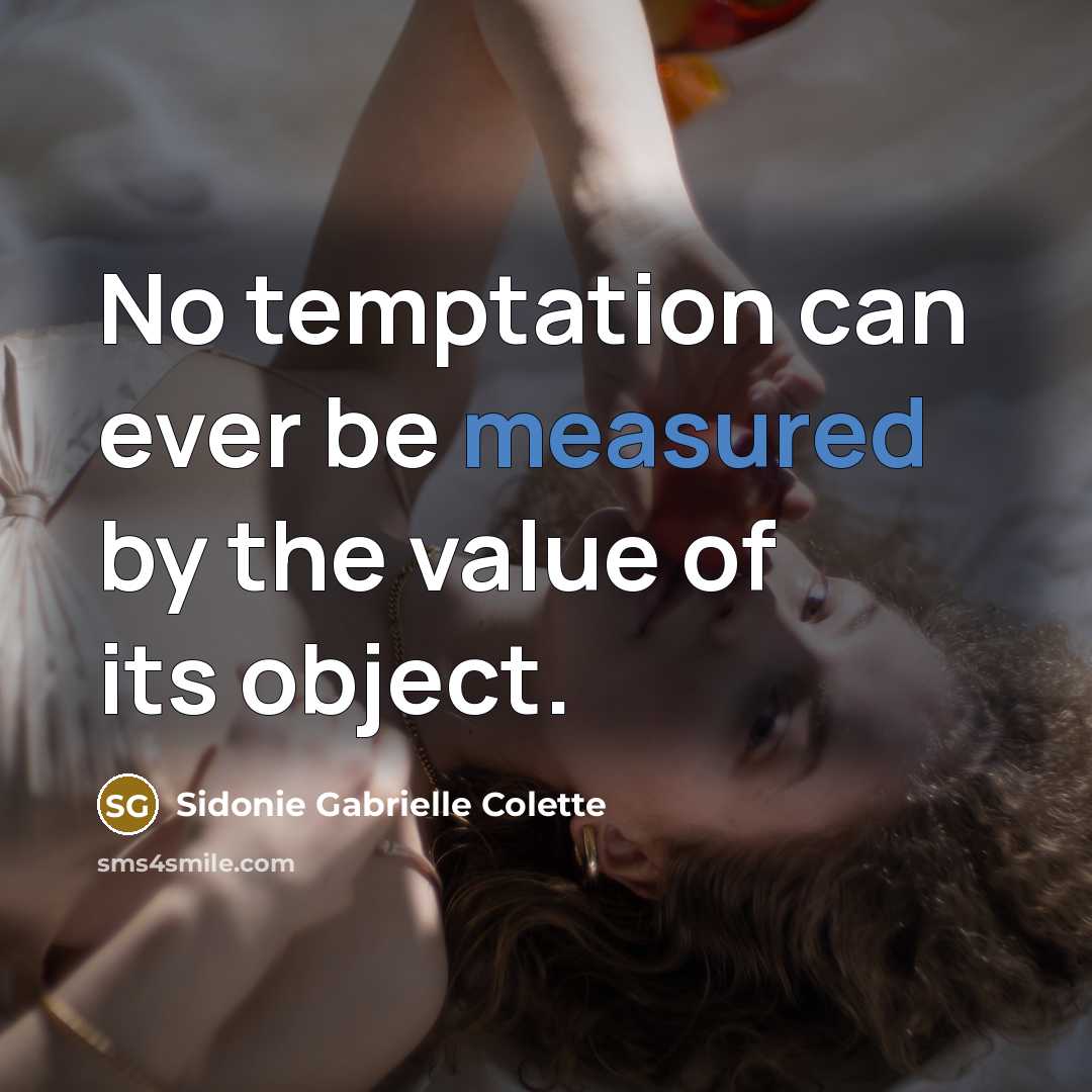 “No temptation can ever be measured by the value of…” quote by Sidonie Gabrielle Colette