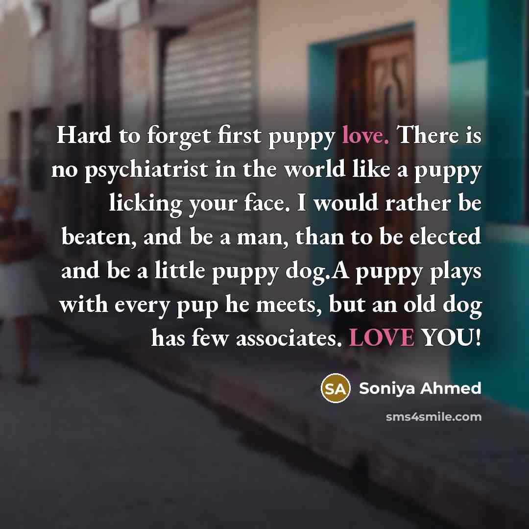 “Hard to forget first puppy love. There is no psychiatrist…” quote by Soniya Ahmed