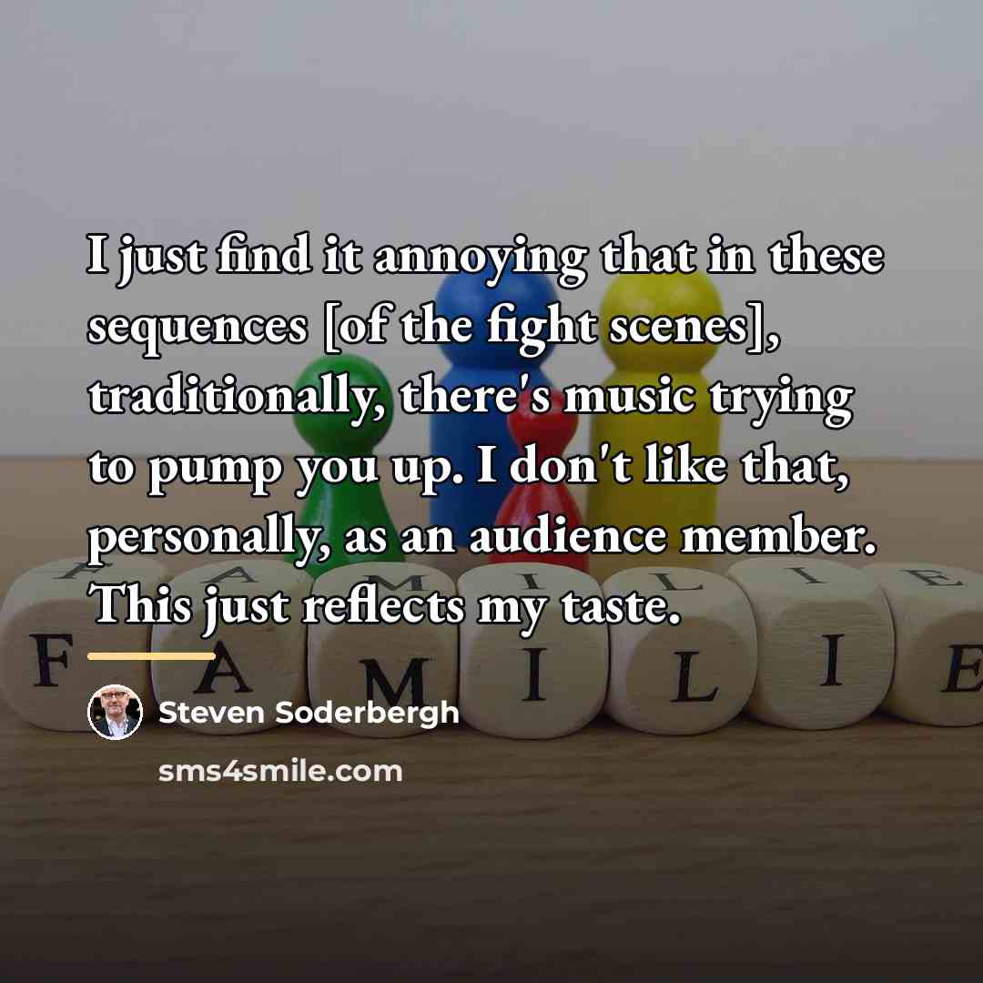 “I just find it annoying that in these sequences [of…” quote by Steven Soderbergh
