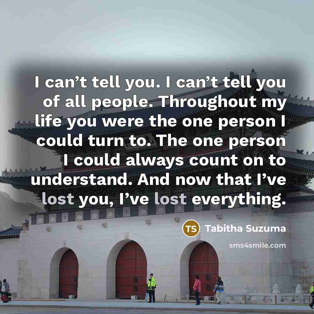 “I can’t tell you. I can’t tell you of all…” quote by Tabitha Suzuma