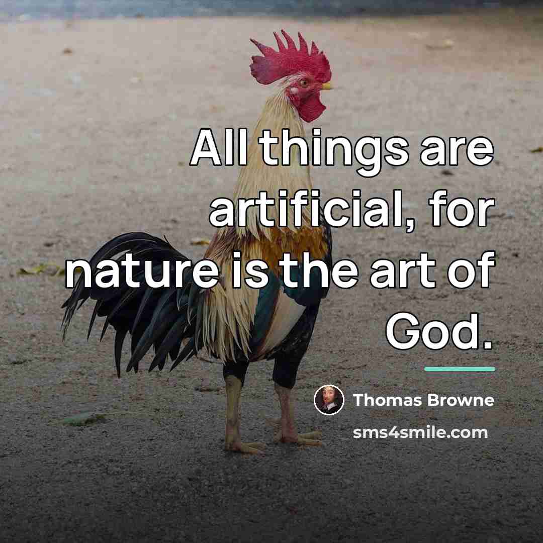 “All things are artificial, for nature is the art of…” quote by Thomas Browne