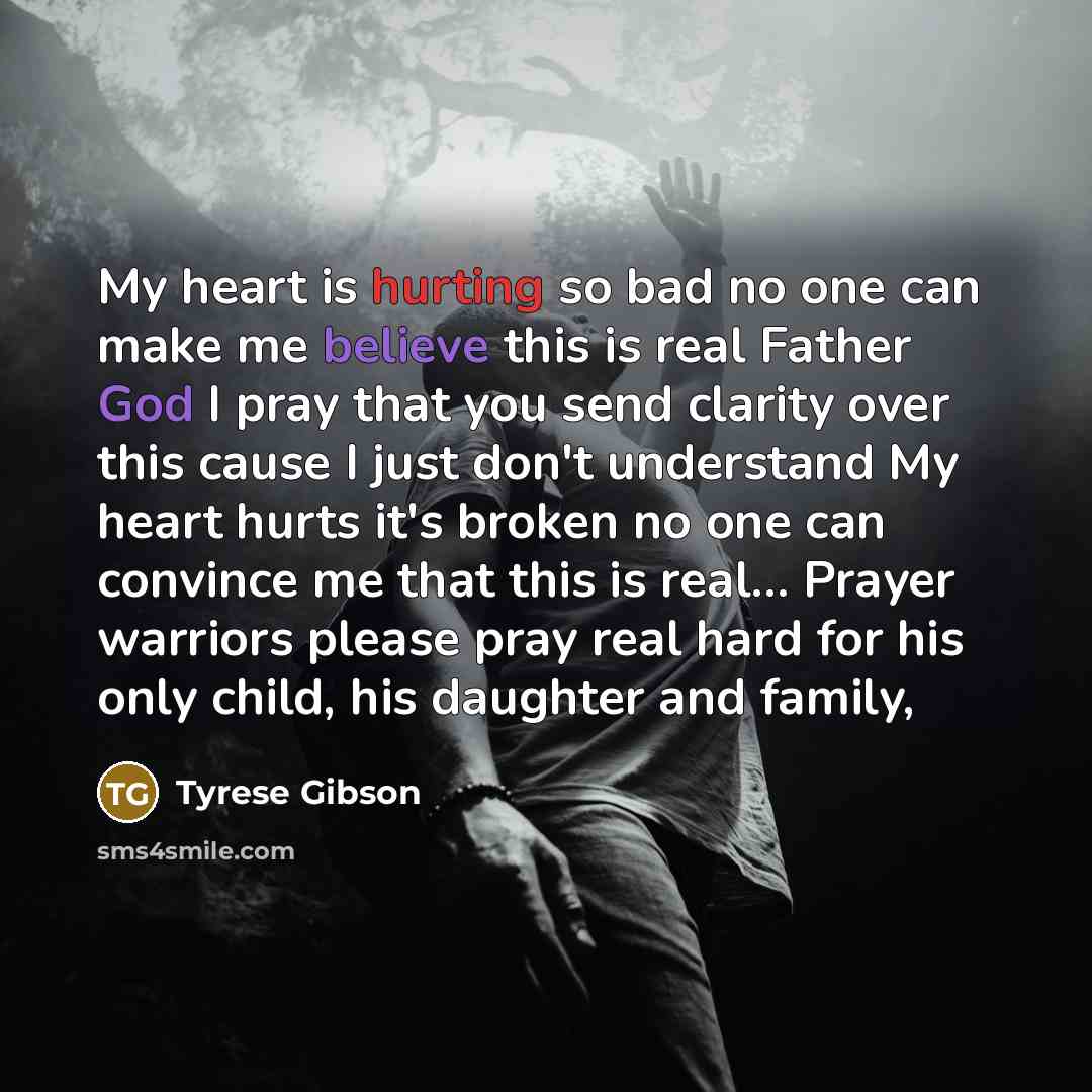 “My heart is hurting so bad no one can make…” quote by Tyrese Gibson