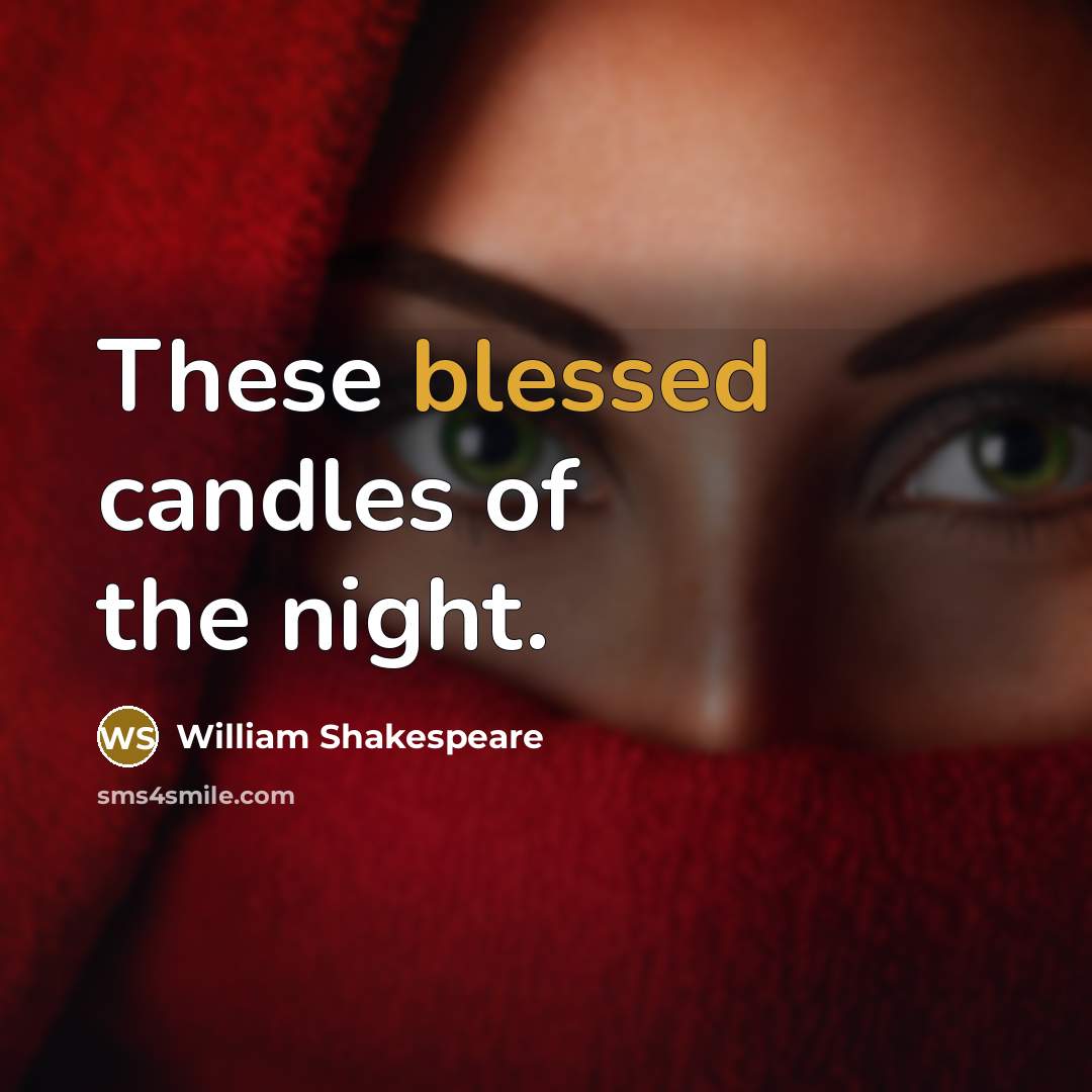 “These blessed candles of the night.…” quote by William Shakespeare