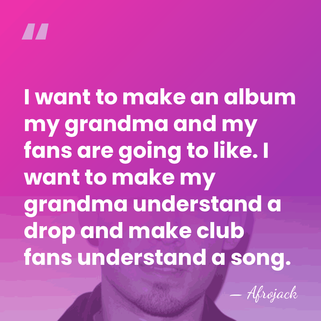 I want to make an album my grandma and my fans are&hellip; - Afrojack