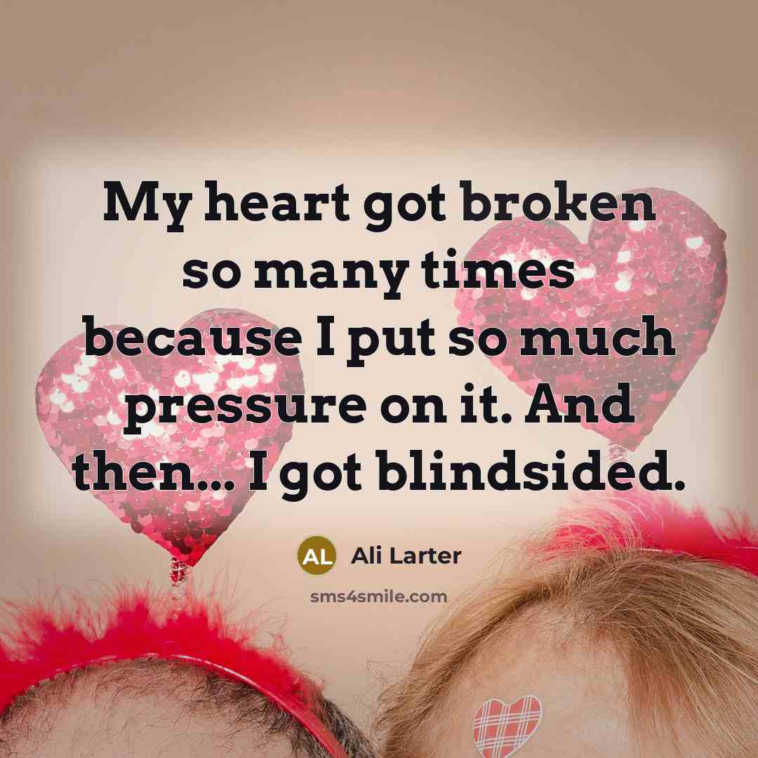 “My heart got broken so many times because I put…” quote by Ali Larter