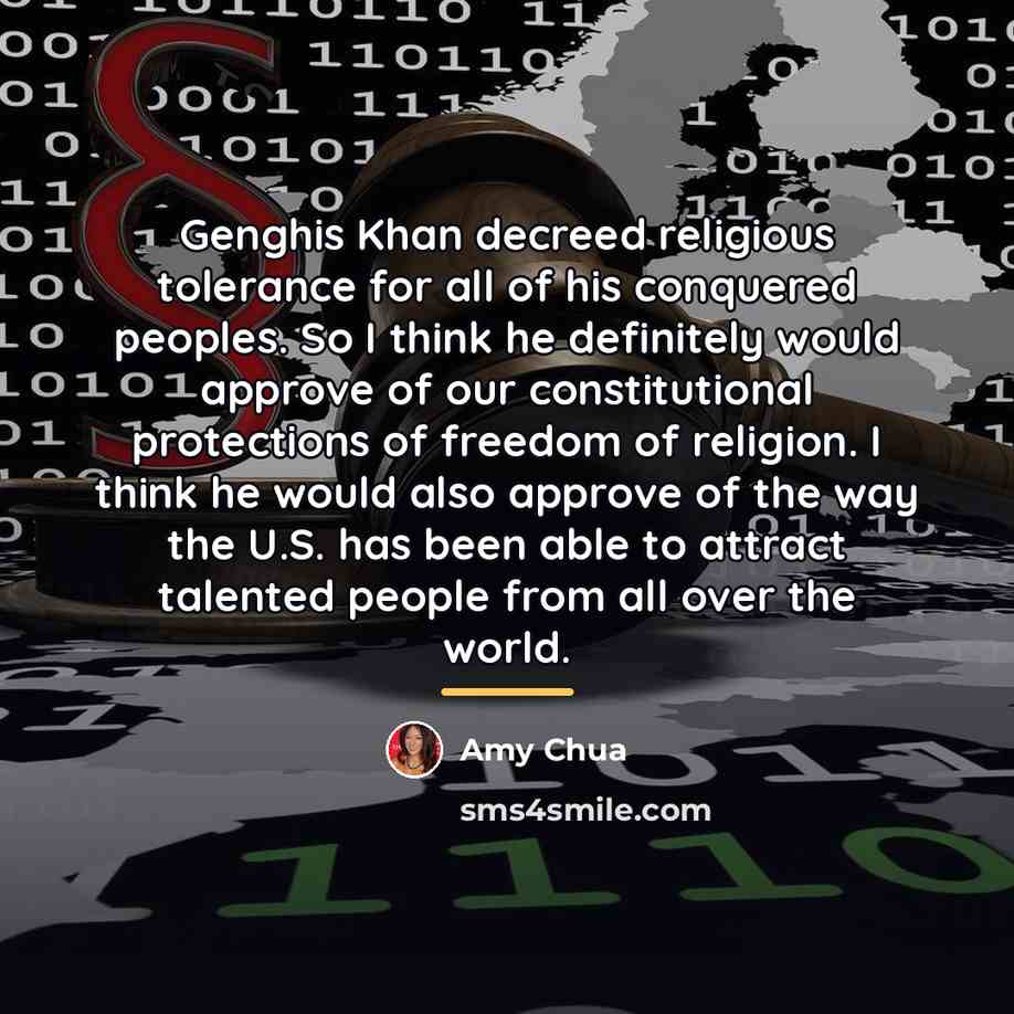 “Genghis Khan decreed religious tolerance for all of his conquered…” quote by Amy Chua