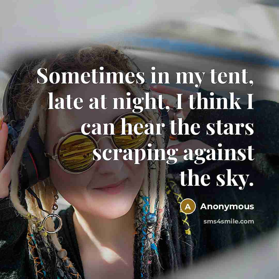 “Sometimes in my tent, late at night, I think I…” quote by Anonymous