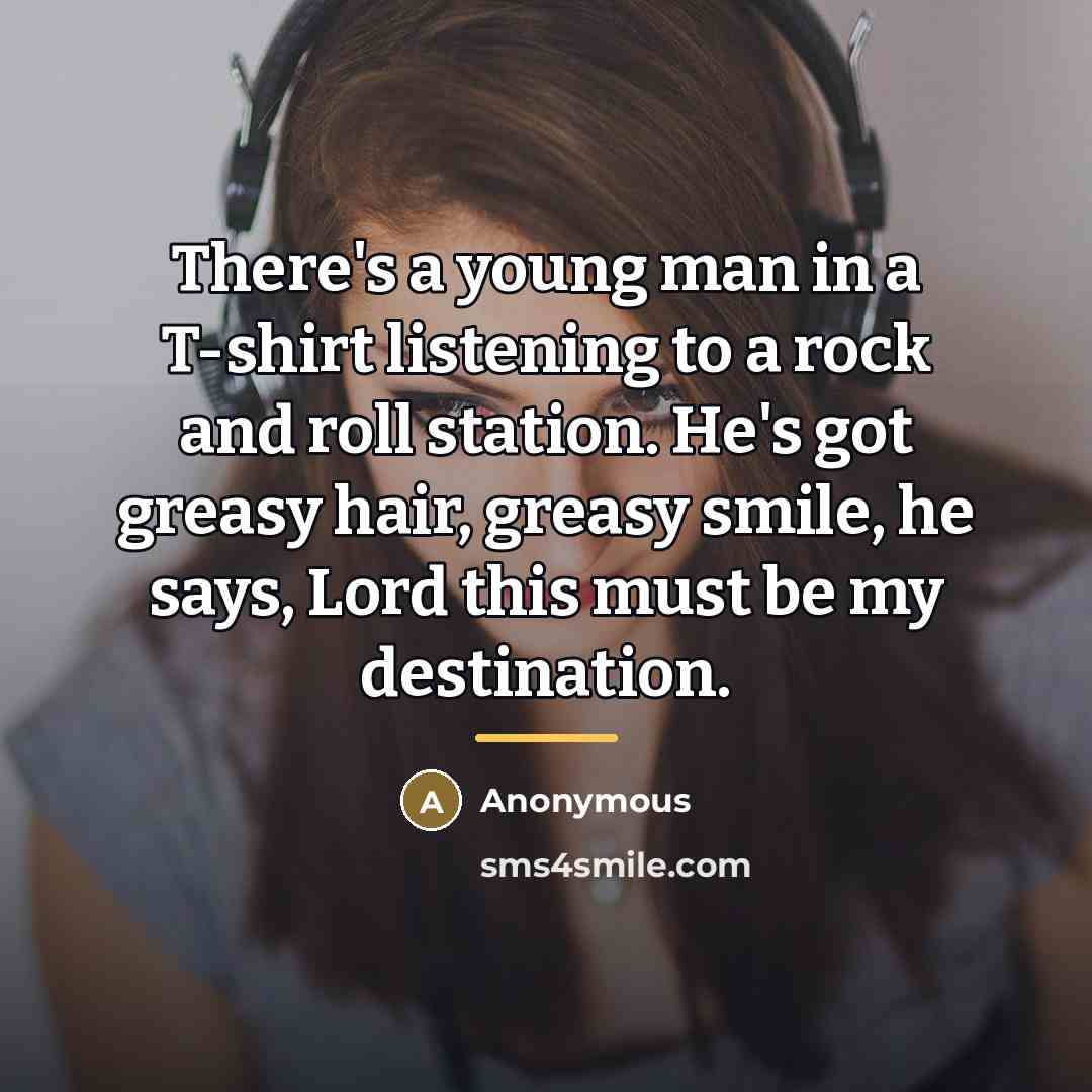 “There's a young man in a T-shirt listening to a…” quote by Anonymous
