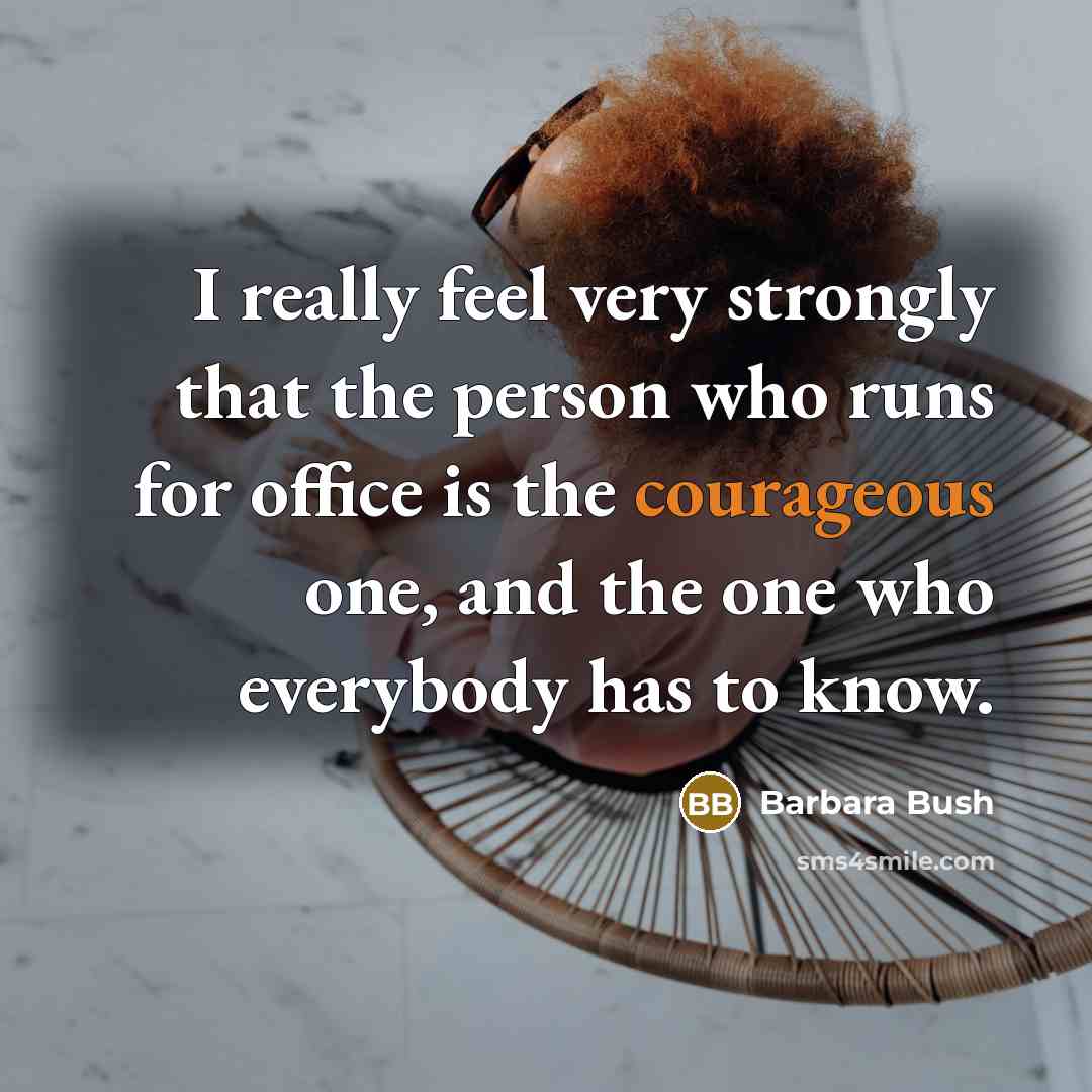 “I really feel very strongly that the person who runs…” quote by Barbara Bush