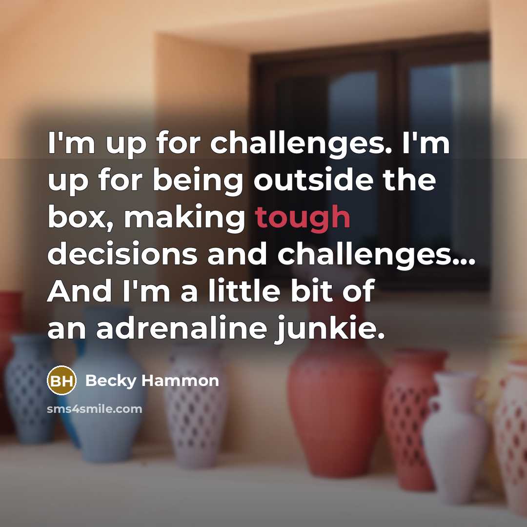“I'm up for challenges. I'm up for being outside the…” quote by Becky Hammon