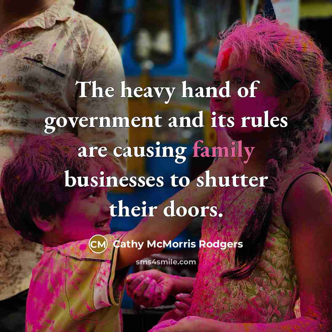 “The heavy hand of government and its rules are causing…” quote by Cathy McMorris Rodgers