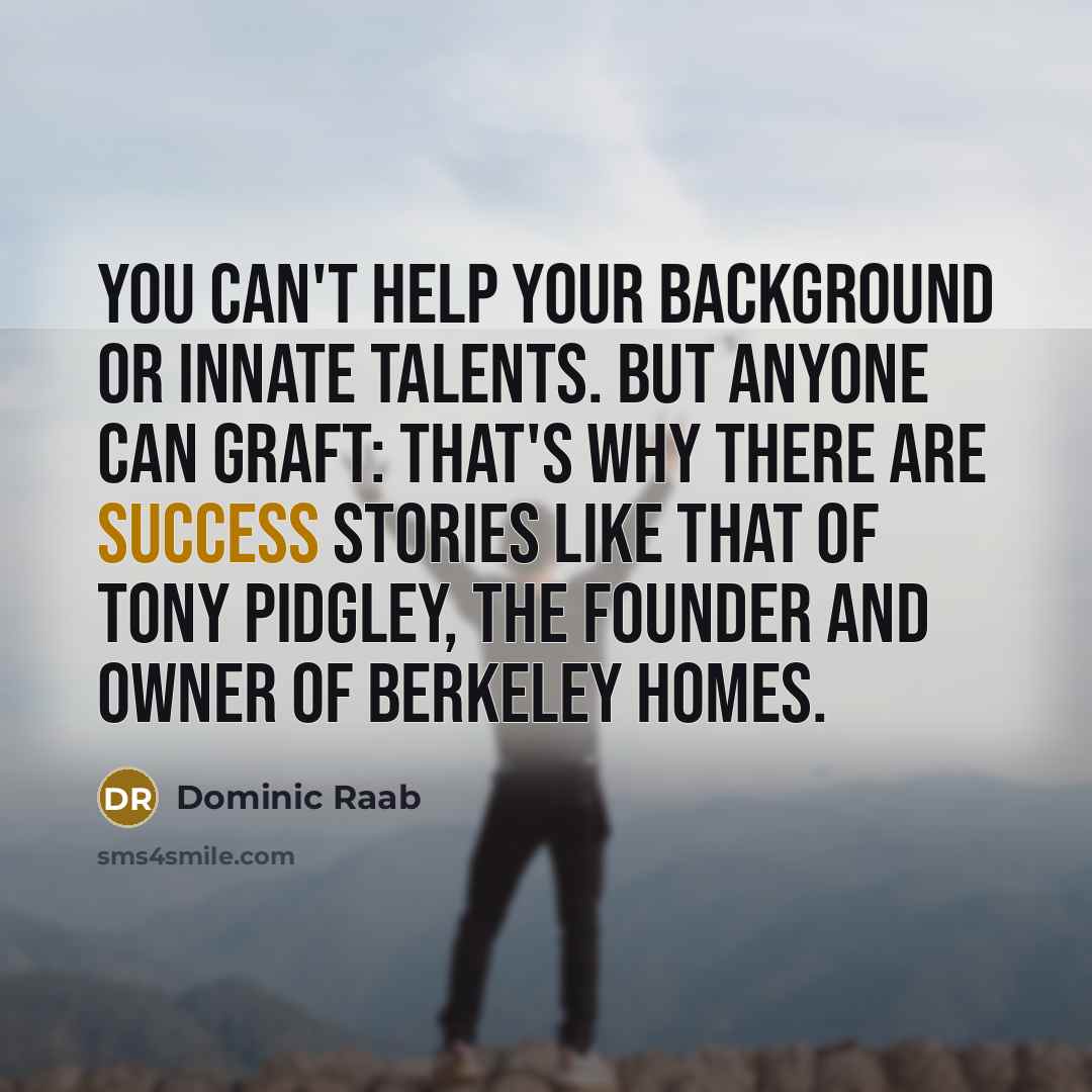 “You can't help your background or innate talents. But anyone…” quote by Dominic Raab