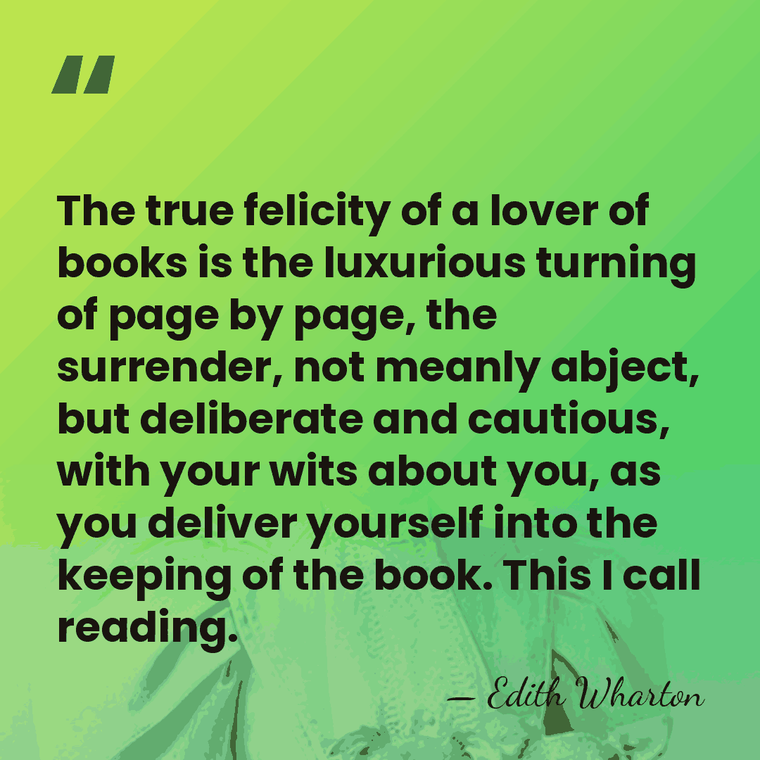 The true felicity of a lover of books is the luxurious turning&hellip; - Edith Wharton