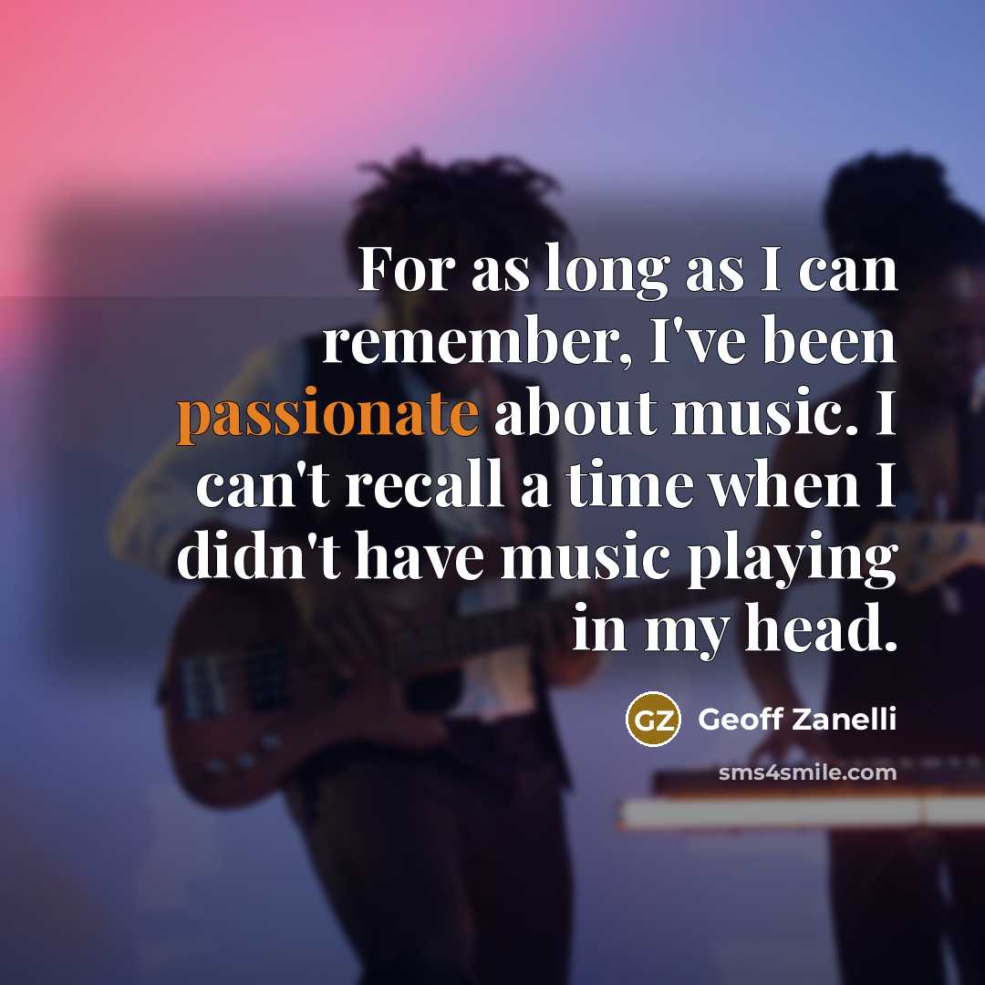 “For as long as I can remember, I've been passionate…” quote by Geoff Zanelli