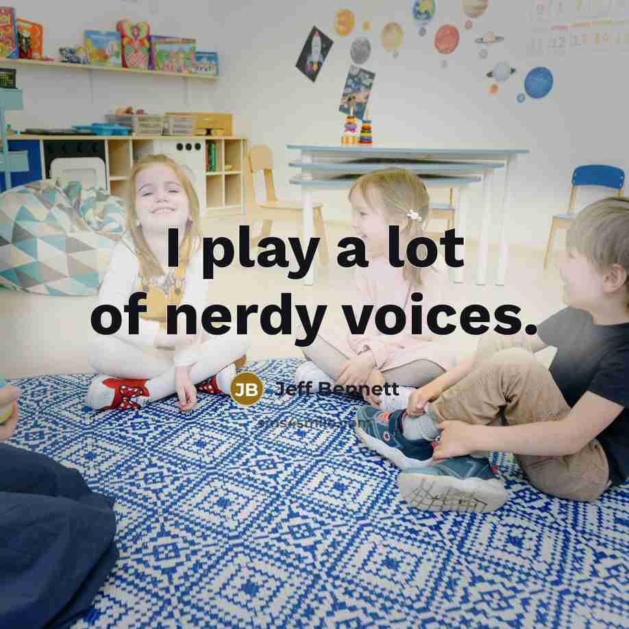 “I play a lot of nerdy voices.…” quote by Jeff Bennett