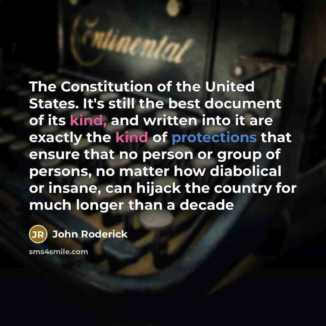 “The Constitution of the United States. It's still the best…” quote by John Roderick