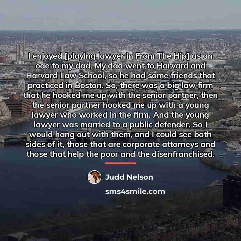 “I enjoyed [playing lawyer in From The Hip] as an…” quote by Judd Nelson