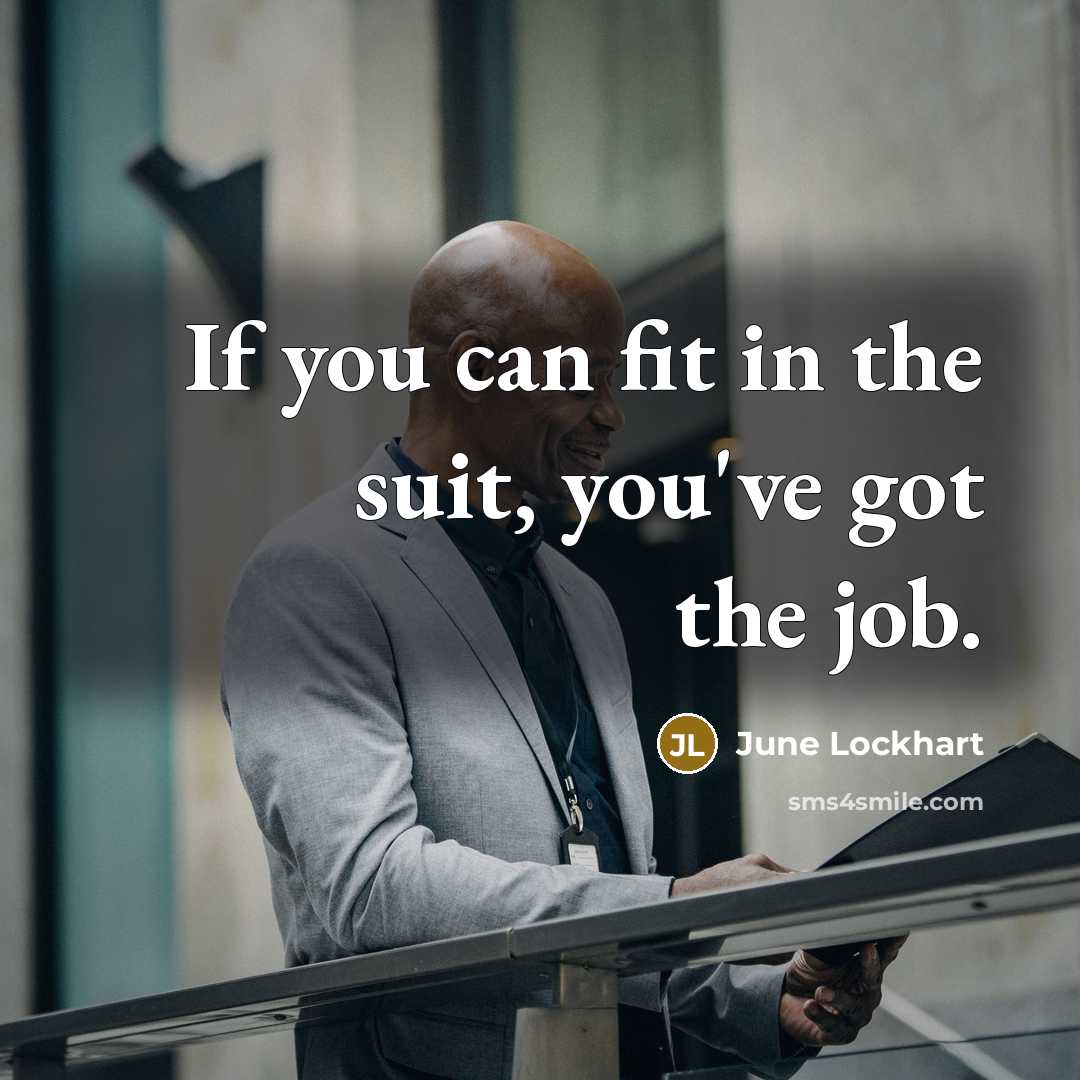 “If you can fit in the suit, you've got the…” quote by June Lockhart