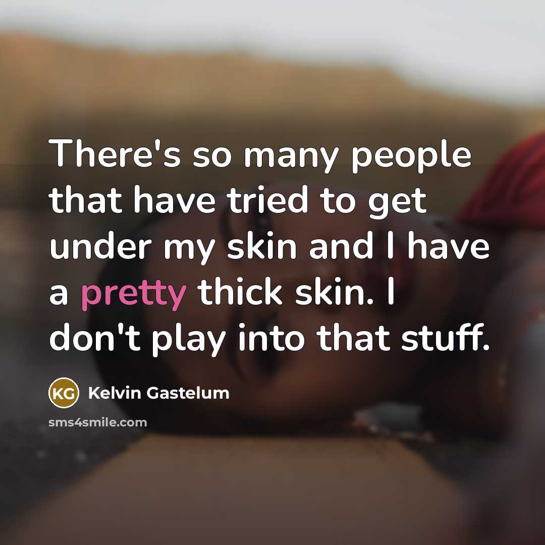 “There's so many people that have tried to get under…” quote by Kelvin Gastelum