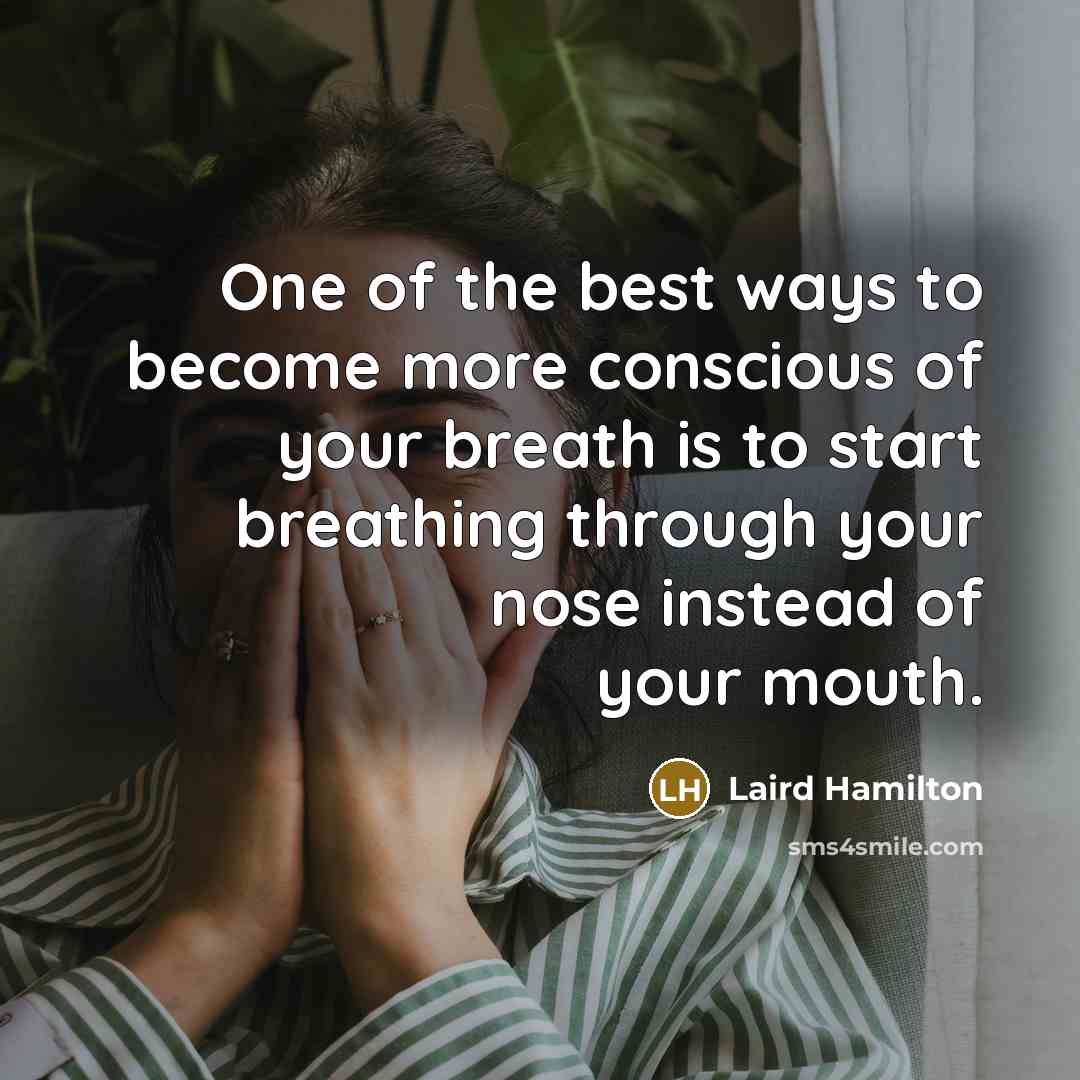 “One of the best ways to become more conscious of…” quote by Laird Hamilton