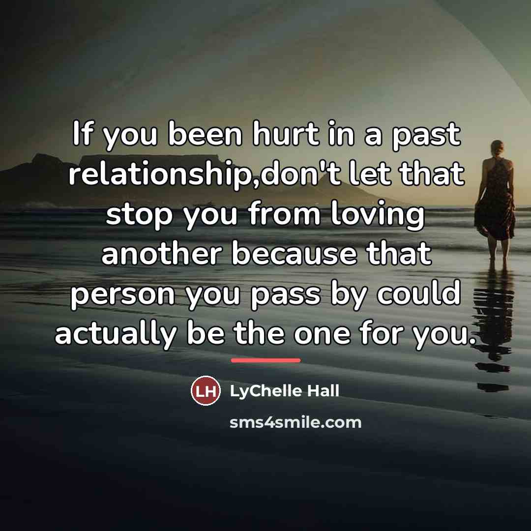 “If you been hurt in a past relationship,don't let that…” quote by LyChelle Hall