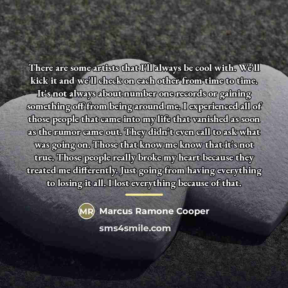 “There are some artists that I'll always be cool with.…” quote by Marcus Ramone Cooper