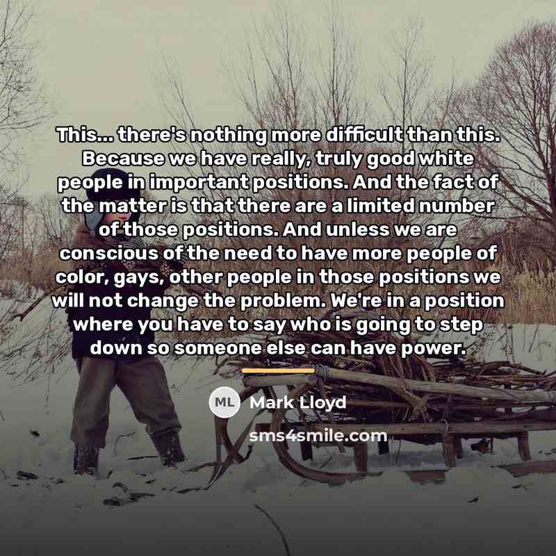 “This... there's nothing more difficult than this. Because we have…” quote by Mark Lloyd