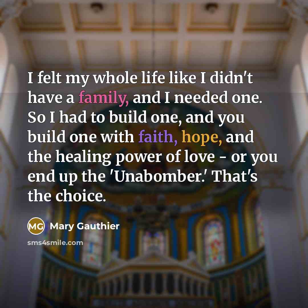 “I felt my whole life like I didn't have a…” quote by Mary Gauthier
