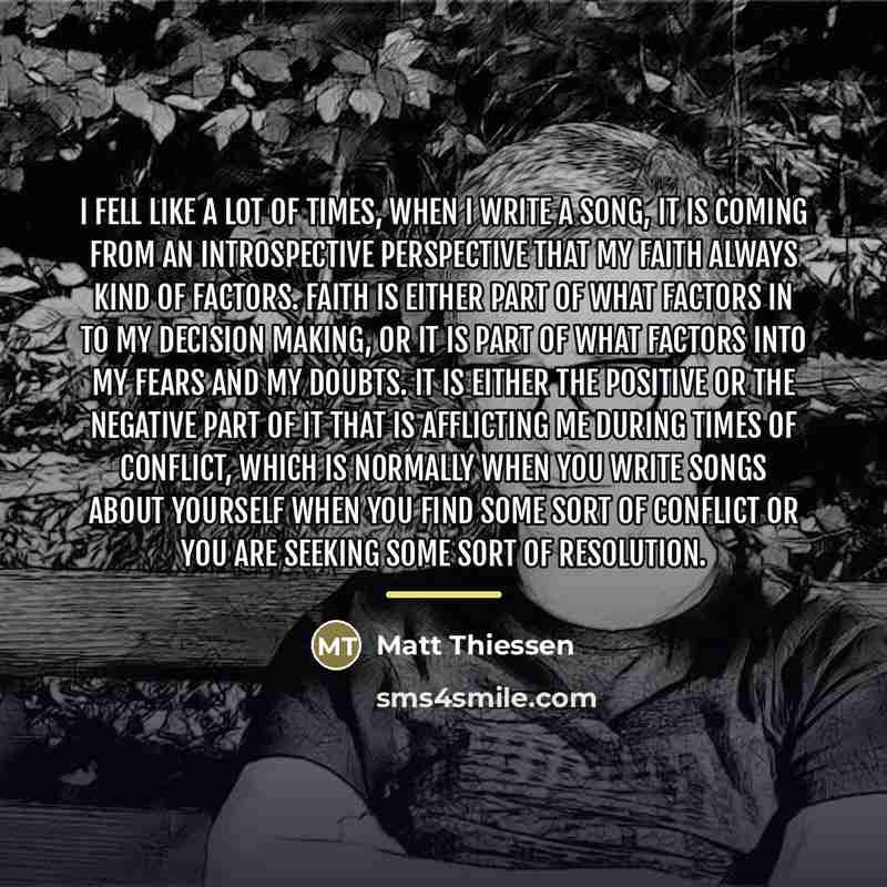 “I fell like a lot of times, when I write…” quote by Matt Thiessen