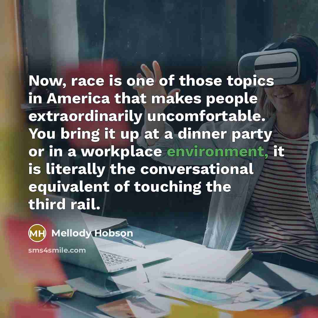 “Now, race is one of those topics in America that…” quote by Mellody Hobson