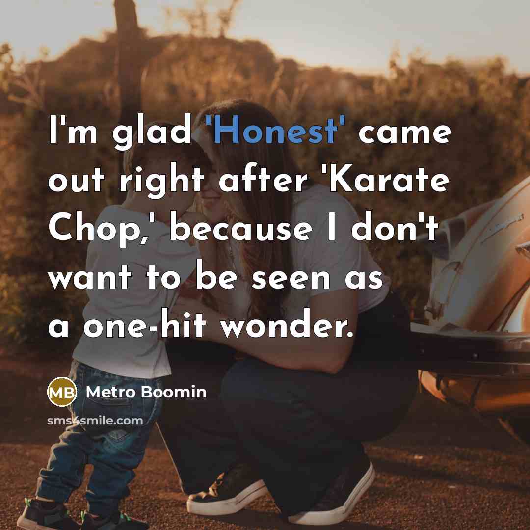 “I'm glad 'Honest' came out right after 'Karate Chop,' because…” quote by Metro Boomin