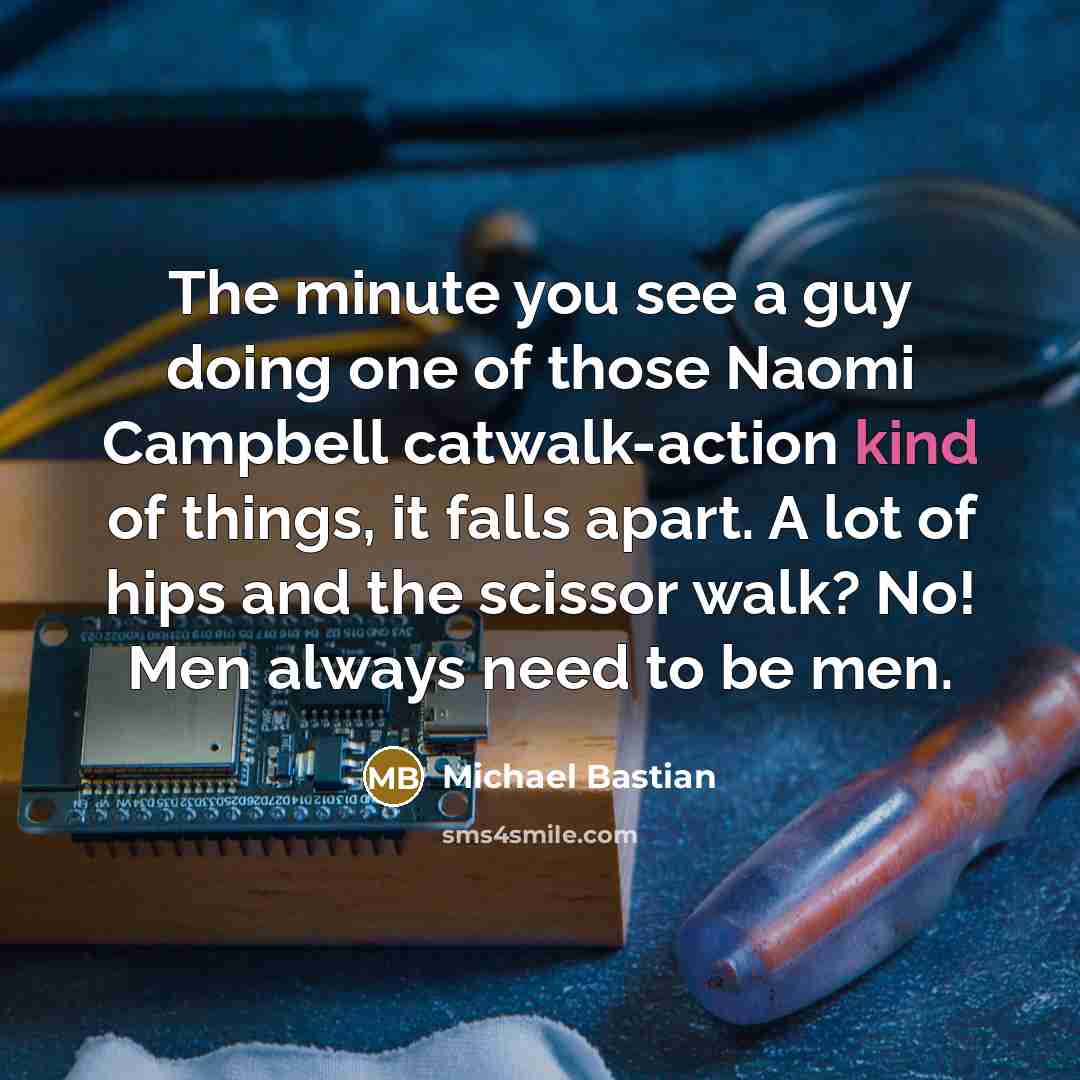 “The minute you see a guy doing one of those…” quote by Michael Bastian